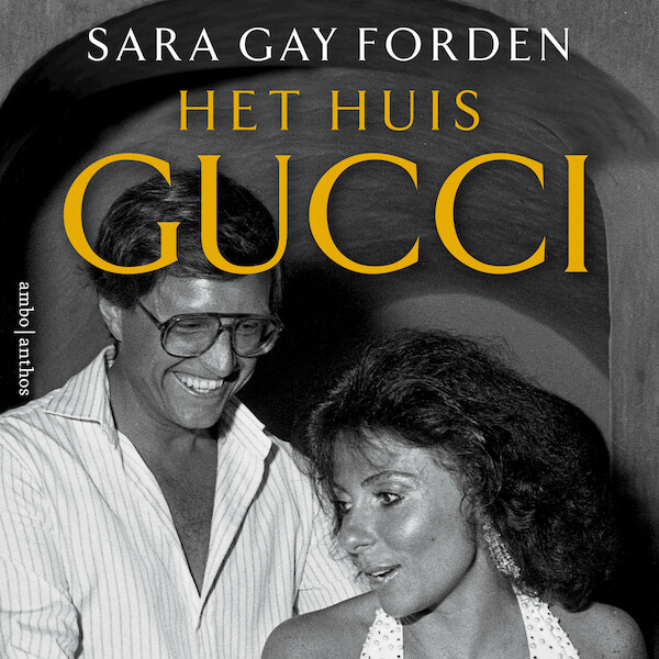 Het huis Gucci - Sara Gay Forden (ISBN 9789026359729)