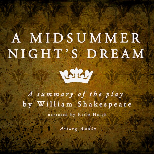 A Midsummer Night's Dream by William Shakespeare – Summary - William Shakespeare (ISBN 9782821106734)
