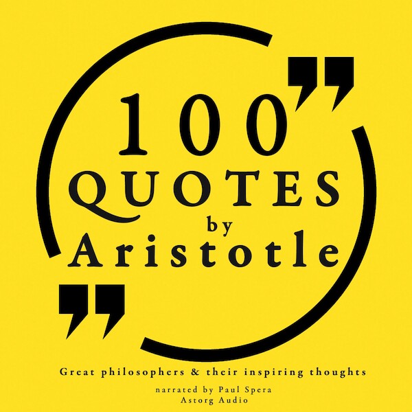 100 Quotes by Aristotle: Great Philosophers & their Inspiring Thoughts - Aristotle (ISBN 9782821107106)