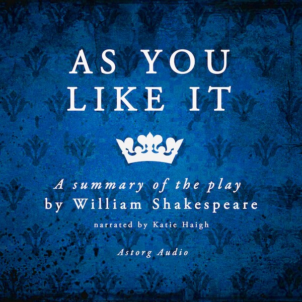 As You Like It by Shakespeare, a Summary of the Play - William Shakespeare (ISBN 9782821113091)
