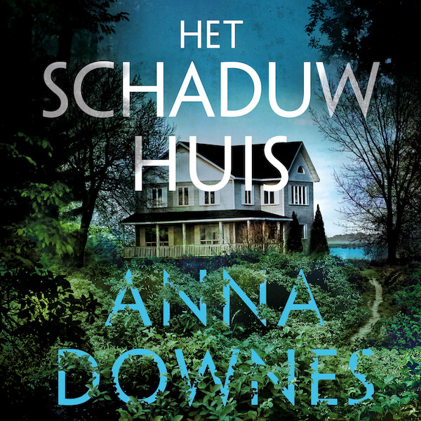 Het schaduwhuis - Anna Downes (ISBN 9789026161438)