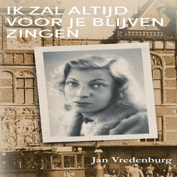 Ik zal altijd voor je blijven zingen - Jan Vredenburg (ISBN 9789464493030)