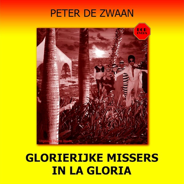 Glorierijke missers in la Gloria - Peter de Zwaan (ISBN 9789464493177)