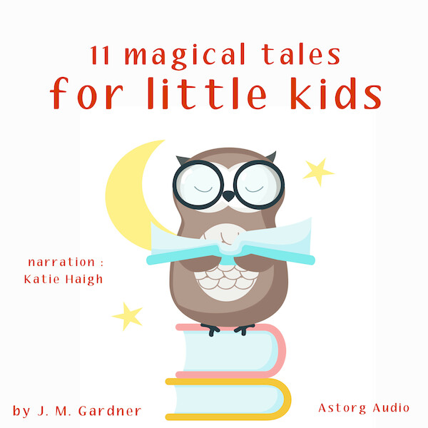 11 Magical Tales for Little Kids - J. M. Gardner (ISBN 9782821116238)