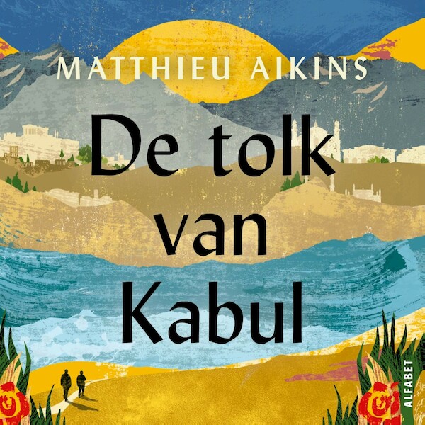 De tolk van Kabul - Matthieu Aikins (ISBN 9789021341712)
