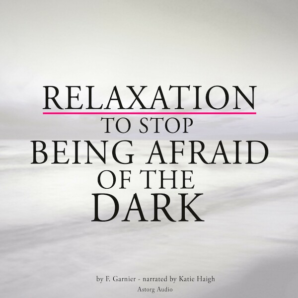Relaxation to Stop Being Afraid of the Dark - Frédéric Garnier (ISBN 9782821109520)
