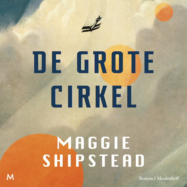 De grote cirkel - Maggie Shipstead (ISBN 9789052865256)