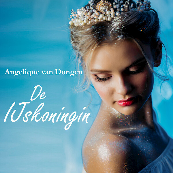 De ijskoningin - Angelique van Dongen (ISBN 9789464494471)