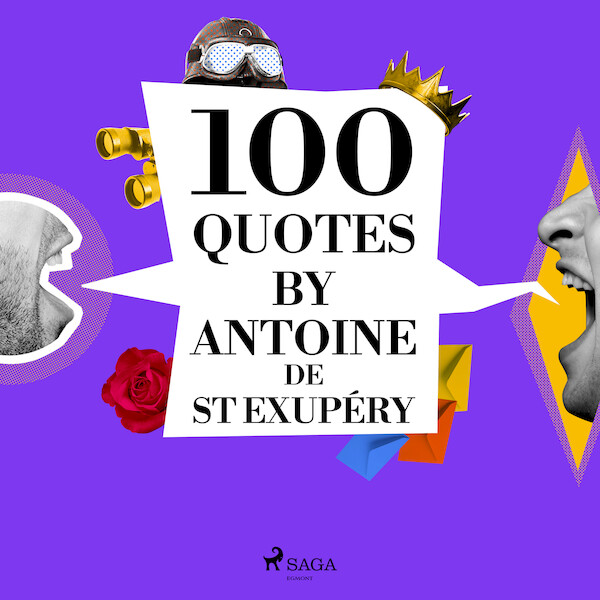 100 Quotes by Antoine de St Exupéry - Antoine de Saint-Exupéry (ISBN 9782821116337)
