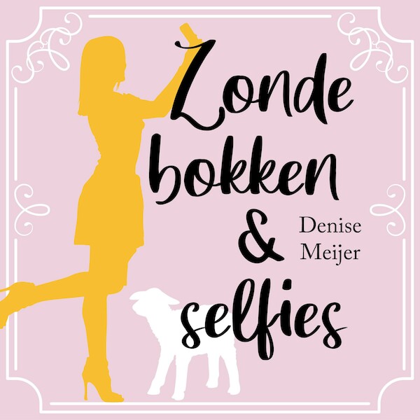 Zondebokken en selfies - Denise Meijer (ISBN 9789047207863)