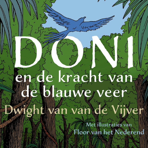 Doni en de kracht van de blauwe veer - Dwight van van de Vijver (ISBN 9789045128344)