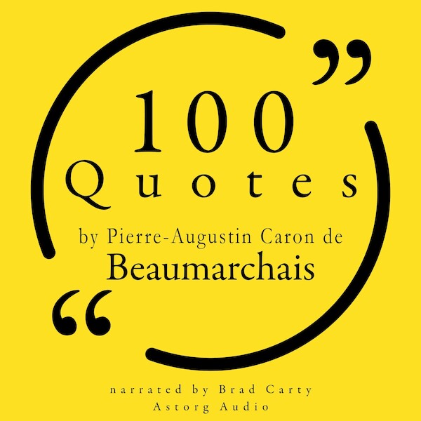 100 Quotes by Pierre-Augustin Caron de Beaumarchais - Beaumarchais (ISBN 9782821178519)