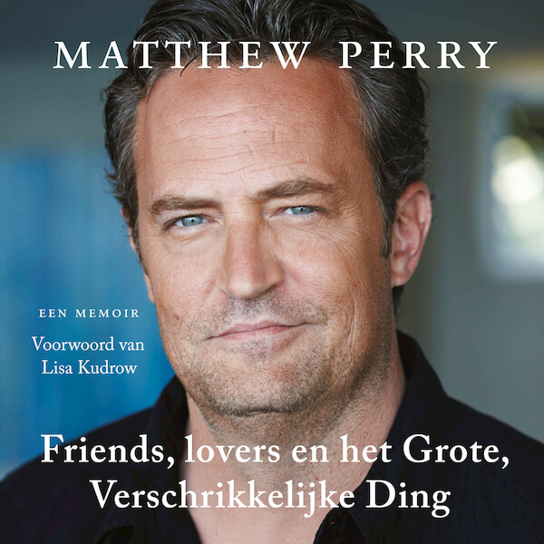 Friends, lovers en het grote, verschrikkelijke ding - Matthew Perry (ISBN 9789021037738)