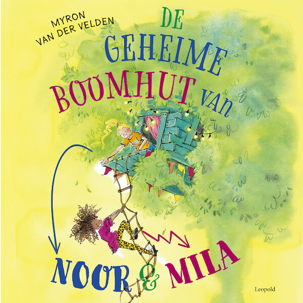 De geheime boomhut van Noor en Mila - Myron van der Velden (ISBN 9789025884314)