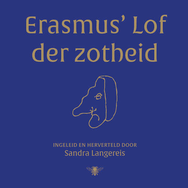 Erasmus' Lof der Zotheid - Sandra Langereis (ISBN 9789403107523)