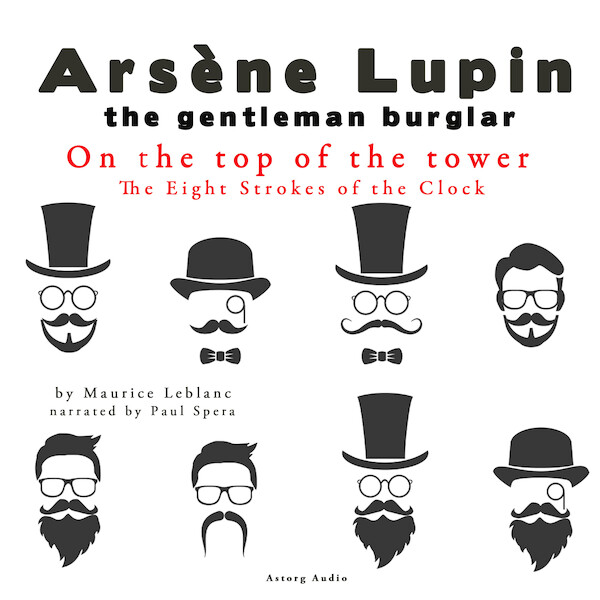 On the Top of the Tower, the Eight Strokes of the Clock, the Adventures of Arsène Lupin - Maurice Leblanc (ISBN 9782821107472)