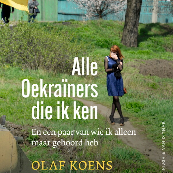 Alle Oekraïners die ik ken - Olaf Koens (ISBN 9789038812809)