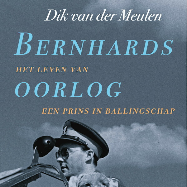 Bernhards oorlog - Dik van der Meulen (ISBN 9789021474397)