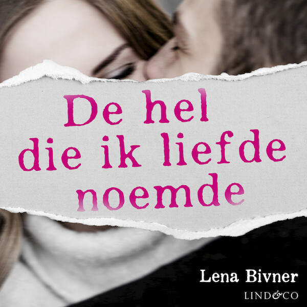 De hel die ik liefde noemde - Lena Bivner (ISBN 9789180193634)