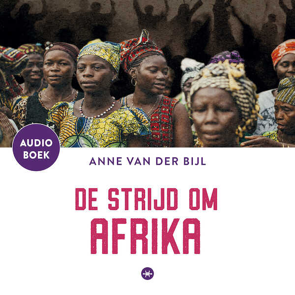 De strijd om Afrika - Anne van der Bijl (ISBN 9789059998803)