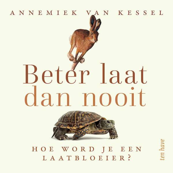 Beter laat dan nooit - Annemiek van Kessel (ISBN 9789025911744)