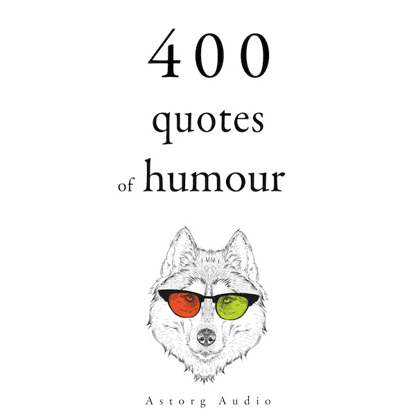 500 Quotes of Humour - Woody Allen, Groucho Marx, George Bernard Shaw, Albert Einstein, Oscar Wilde (ISBN 9782821179233)