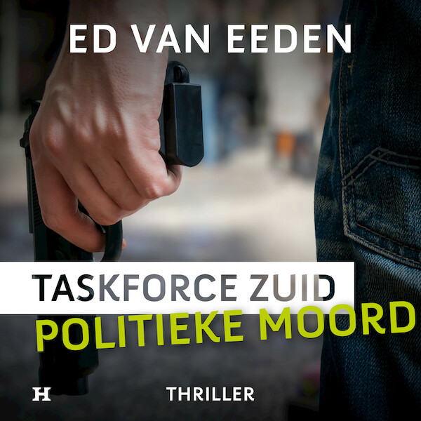 Politieke moord - Taskforce Zuid - Ed van Eeden (ISBN 9789046176689)
