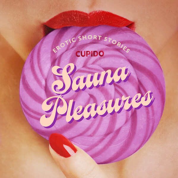 Sauna Pleasures – and other erotic short stories from Cupido - Cupido (ISBN 9788728408018)