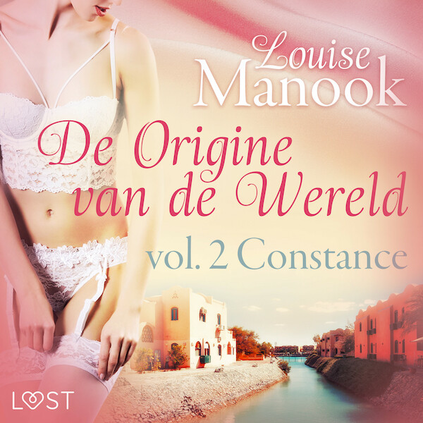 De oorsprong van de wereld, vol. 2: Constance– Erotisch verhaal - Louise Manook (ISBN 9788726430929)