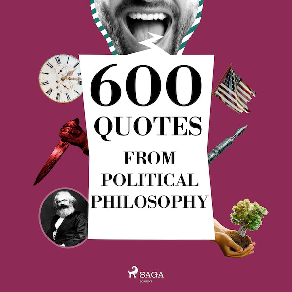600 Quotes from Political Philosophy - Cicero, Confucius, Alexis de Tocqueville, Karl Marx, Henry David Thoreau, Friedrich Nietzsche (ISBN 9782821178892)