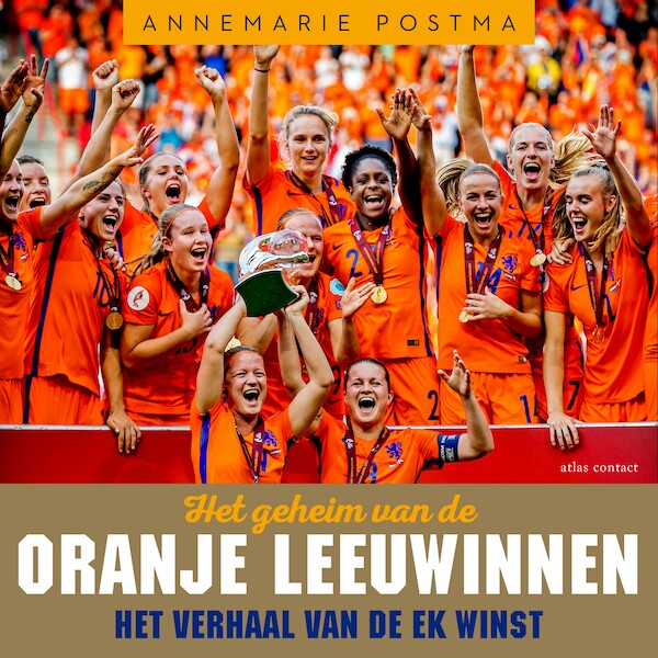 Het geheim van de Oranje Leeuwinnen - Annemarie Postma (ISBN 9789045049564)