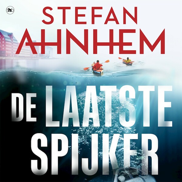 De laatste spijker - Stefan Ahnhem (ISBN 9789044363838)