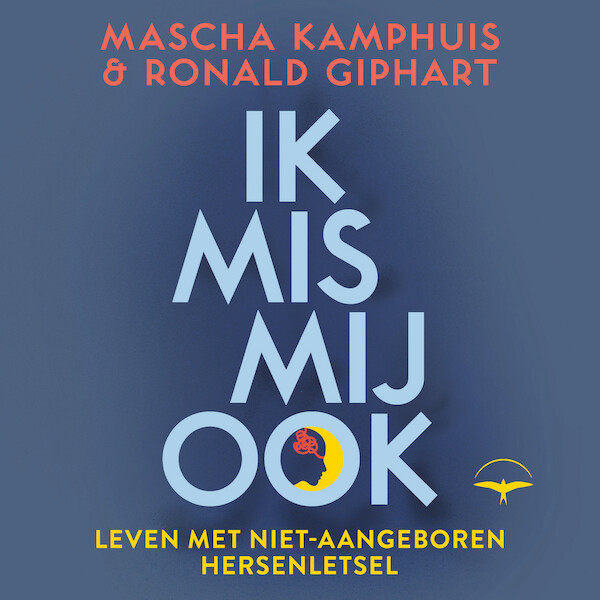 Ik mis mij ook - Ronald Giphart, Mascha Kamphuis (ISBN 9789400410763)