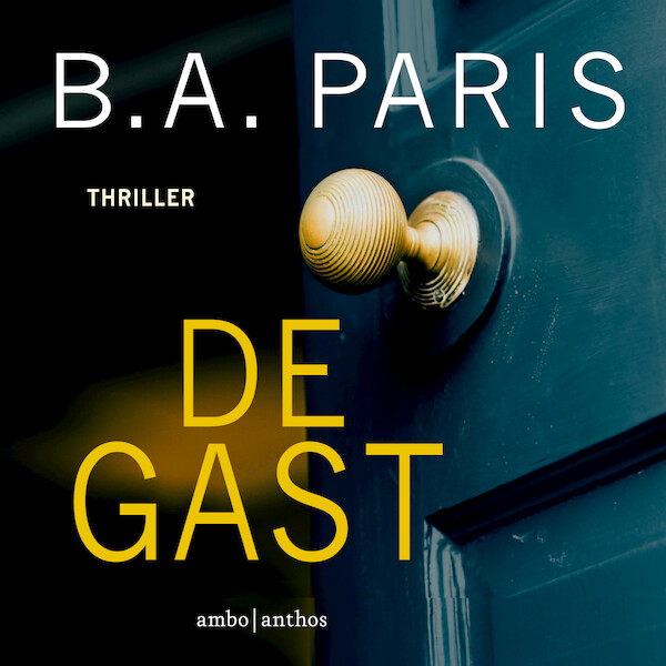 De gast - B.A. Paris (ISBN 9789026365836)
