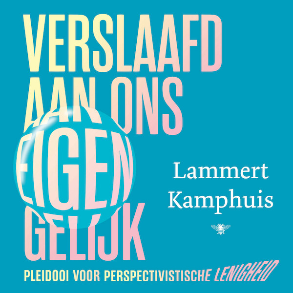 Verslaafd aan ons eigen gelijk - Lammert Kamphuis (ISBN 9789403130675)
