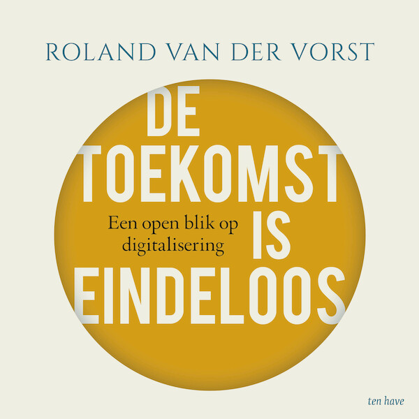 De toekomst is eindeloos - Roland van der Vorst (ISBN 9789025912017)
