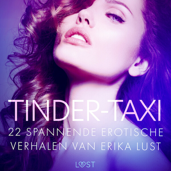 Tinder-taxi - 22 spannende erotische verhalen van Erika Lust - LUST authors (ISBN 9788728183403)