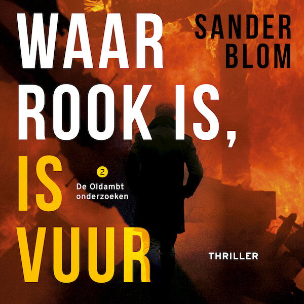 Waar rook is, is vuur - Sander Blom (ISBN 9789047209171)