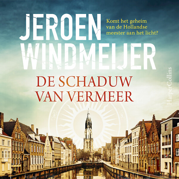De schaduw van Vermeer - Jeroen Windmeijer (ISBN 9789402769685)