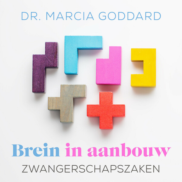 Brein in aanbouw - Zwangerschapszaken - Marcia Goddard (ISBN 9789043929141)