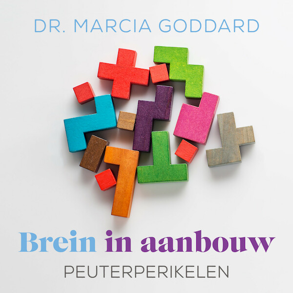 Brein in aanbouw - Peuterperikelen - Marcia Goddard (ISBN 9789043929165)