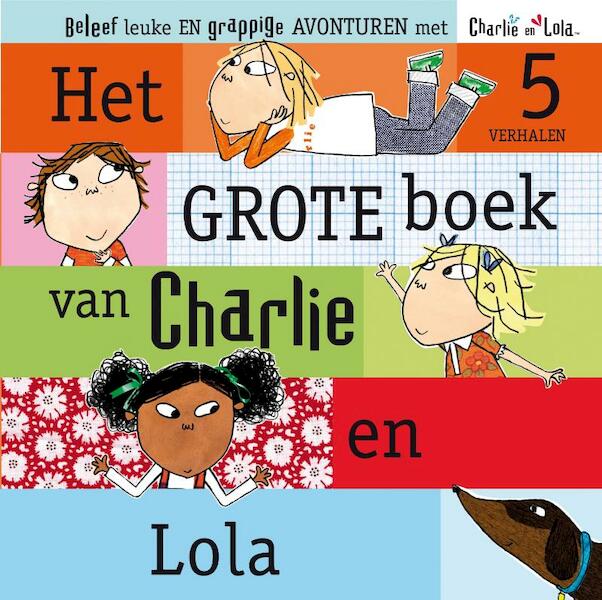 Grote boek van Charlie en Lola - Lauren Child (ISBN 9789047520597)