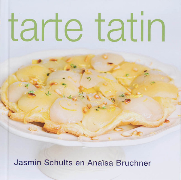 Tarte tatin - J. Schults, A. Bruchner (ISBN 9789023012184)