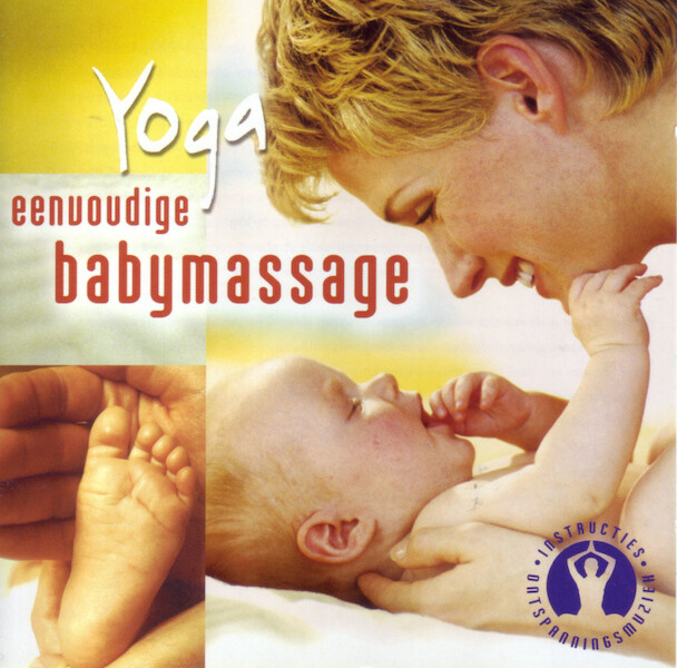 Yoga - Eenvoudige babymassage - Fred van Beek, Johan Onvlee (ISBN 9789461494924)