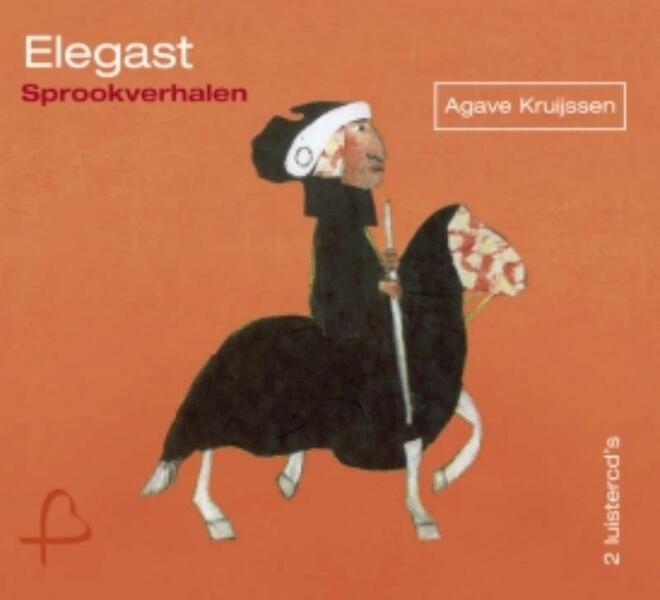Elegast - Agave Kruijssen (ISBN 9789077727201)