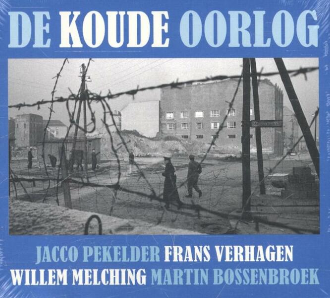 De koude oorlog (Luisterbox) - Jacco Pekelder, Frans Verhagen, Willem Melching, Martin Bossenbroek (ISBN 9789085714286)
