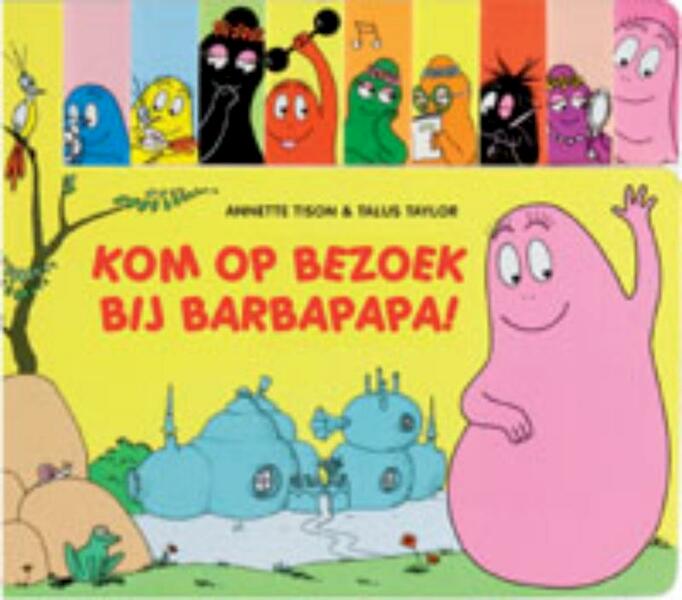 Kom op bezoek bij Barbapapa! - Annette Tison (ISBN 9789025747770)