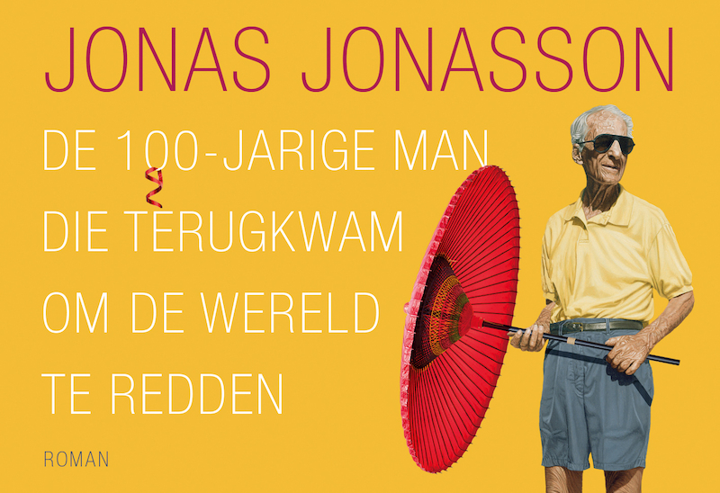 De 100-jarige man die terugkwam om de wereld te redden DL - Jonas Jonasson (ISBN 9789049806682)