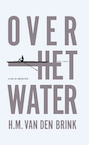 Over het water - H.M. van den Brink (ISBN 9789025454326)