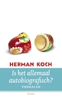 Is het allemaal autobiografisch? - Herman Koch (ISBN 9789026343704)